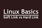 Understanding soft and hard links in linux and how they are used?