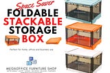 Space Saver: Foldable & Stackable Storage Box by Megaoffice