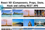 React 101 (React Components, Props, State, Hook and calling REST API)