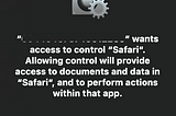 “Finder.app” wants access to control “Safari.app”