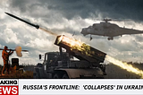 Russia’s frontline: ‘collapses’ in Ukraine