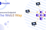 MassBit Route [Decentralized API Service]: Consume Endpoints The Web3 Way