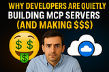 Why Developers Are Quietly Building MCP Servers (And Making $$$)