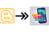 Convert Blogger Website to Web App