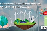Join Renewable Energy Revolution with Privok Green Energy Network