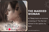 ALTBalaji hosts an exclusive screening of ‘The Married Woman’ in the capital city Delhi