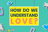 Where Do Our Ideas of Love Come From? | Valentine’s Day