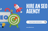 How to hire an SEO agency?