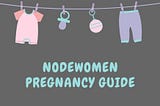 NodeWomen Pregnancy Guide