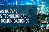 Elara Comunicaciones y sus nuevas soluciones tecnológicas