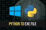 Python File to Executable File In Python