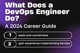 What Does a DevOps Engineer Do? A 2024 Career Guide