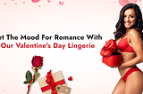 Romantic Lingerie Gifts for Valentine’s Day: Surprise Your Sweetheart