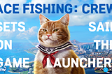 [Game Launcher] Ace Fishing: Crew Sets Sail on the Game Launcher!