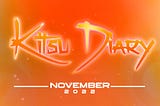 Kitsu Diary — November 2022