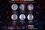 Hello Tomorrow APAC Event — The Deep Tech Difference: Best Practices for Building Successful Deep Tech Ventures