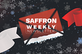 Saffron Weekly (12/23/22)