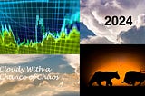 2024 Market Outlook: Cloudy With a Chance of Chaos