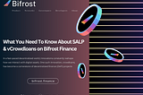 What You Need To Know About SALP & vCrowdloans on Bifrost Finance: