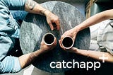 Introducing CatchApp to the World!