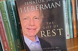 Joe Lieberman And The Gift Of Rest
