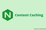 Massively Scalable Content Caching with NGINX