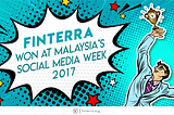 FINTERRA Won At Malaysia’s Social Media Week 2017