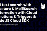 Full text search with Firestore & MeiliSearch Automation with Cloud Functions & Triggers & Node JS…