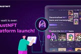 The wait is over: TrustNFT platform launch!