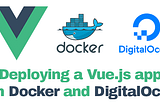 How to deploy Vue.js app in one line with Docker & Digital Ocean