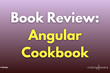 Book Review: Angular Cookbook