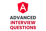 Top 20 AngularJS (Advanced) Interview Questions and Answers