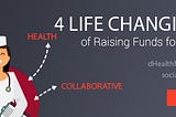 The 4 Life Changing Effects of Raising Funds for the dHealthNetwork ICO