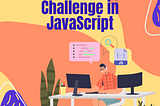 Some Basic Coding Challenges in JavaScript