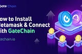 How to Install Metamask & Connect with GateChain