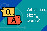 What is a story point?