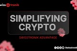 Simplifying Crypto: The Swisstronik Advantage