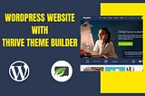 I will create wordpress website by thrive theme builder or thrive architect