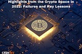 Crypto Highlights in 2022: 9 Key Failures and 5 Recommendations for 2023