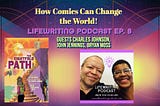 How Comics Can Change the World — Guests Dr.