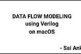 Dataflow modeling using Verilog on macOS