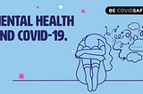 The Effects of Covid-19 on Mental Health