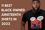 black owned Juneteenth shirts. cheap Juneteenth shirts. Best Juneteenth shirts.