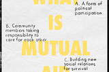 yellow text “what is mutual aid” on a grey paper background, with handwritten text of multiple choice options