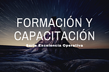 Serie Excelencia Operativa: Formación y capacitación