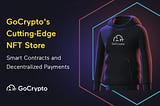 GoCrypto Unveils Next-Generation NFT Store, Powered by Smart Contracts and Decentralized Payments