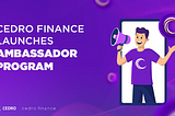Cedro Finance Launches “Ambassador Program”