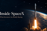 Inside SpaceX: What investors are really buying