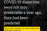 COVID-19 Inequities. We Told You So. And, we were right.