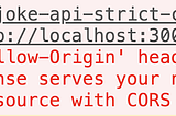 Fix the CORS Error — and How the Access-Control-Allow-Origin Header Works